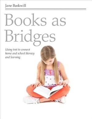 Seller image for Books As Bridges : Using Text to Connect Home and School Literacy and Learning for sale by GreatBookPrices