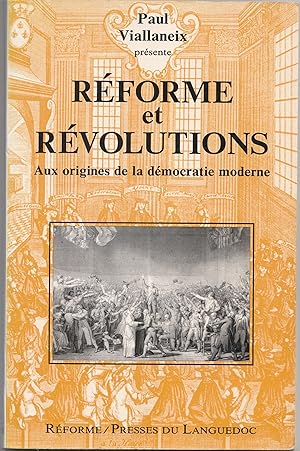 Image du vendeur pour Rforme et rvolutions. Aux origines de la dmocratie moderne mis en vente par Librairie Franoise Causse