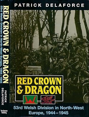 Bild des Verkufers fr Red Crown & Dragon. 53rd Welsh Division In North-West Europe, 1944-1945 zum Verkauf von Barter Books Ltd