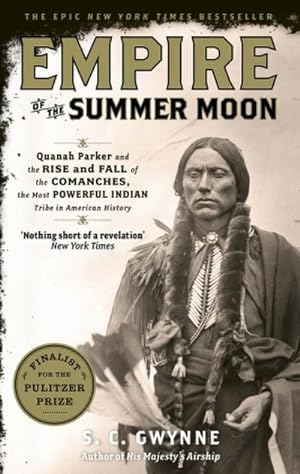 Bild des Verkufers fr Empire of the Summer Moon : Quanah Parker and the Rise and Fall of the Comanches, the Most Powerful Indian Tribe in American History zum Verkauf von AHA-BUCH GmbH
