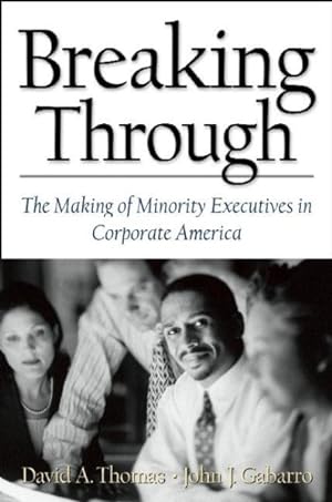 Seller image for Breaking Through : The Making of Minority Executives in Corporate America for sale by GreatBookPrices