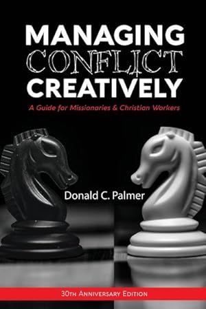 Immagine del venditore per Managing Conflict Creatively (30th Anniversary Edition) : A Guide for Missionaries & Christian Workers venduto da Smartbuy