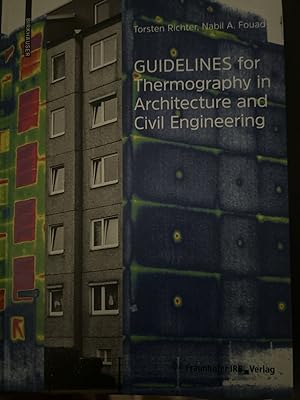 Guidelines for thermography in architecture and civil engineering. Theory, application areas, pra...
