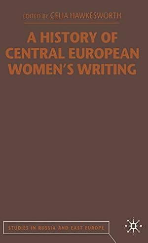 Bild des Verkufers fr A History of Central European Women's Writing (Studies in Russia and East Europe) zum Verkauf von WeBuyBooks