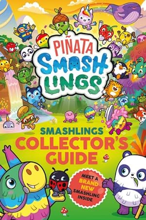Seller image for Piñata Smashlings: Smashlings Collector's Guide for sale by Wegmann1855