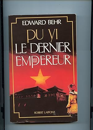 PU YI LE DERNIER EMPEREUR.Traduit de l'anglais par Béatrice Vierne