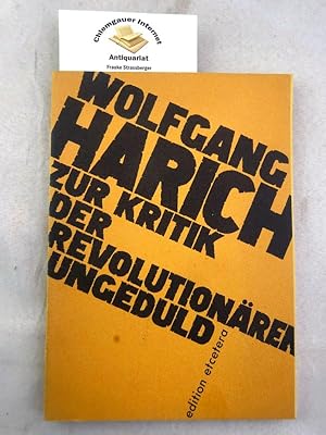 Bild des Verkufers fr Zur Kritik der revolutionren Ungeduld : Eine Abrechnung mit dem alten und dem neuen Anarchismus. zum Verkauf von Chiemgauer Internet Antiquariat GbR