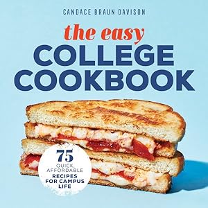 Bild des Verkufers fr Easy College Cookbook : 75 Quick, Affordable Recipes for Campus Life zum Verkauf von GreatBookPrices