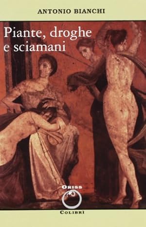 Image du vendeur pour Piante, droghe e sciamani - Antonio Bianchi mis en vente par libreria biblos