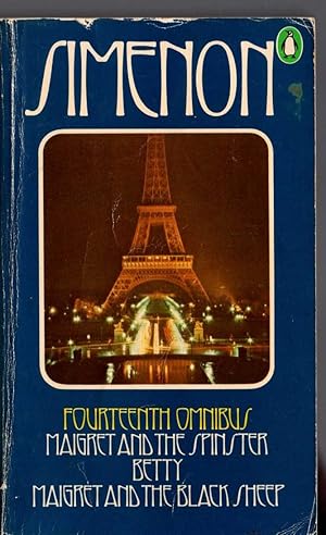 Seller image for THE FOURTEENTH SIMENON OMNIBUS: MAIGRET AND THE SPINSTER/ BETTY/ MAIGRET AND THE BLACK SHEEP for sale by Mr.G.D.Price