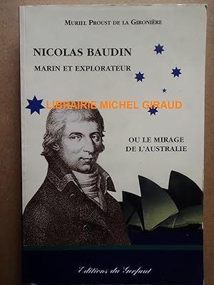 Seller image for Nicolas Baudin Marin et explorateur ou le mirage de l'Australie for sale by Librairie Michel Giraud