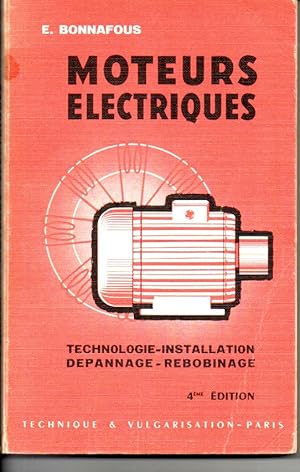 Moteurs électriques. Technologie, installation, dépannage, rebobinage.