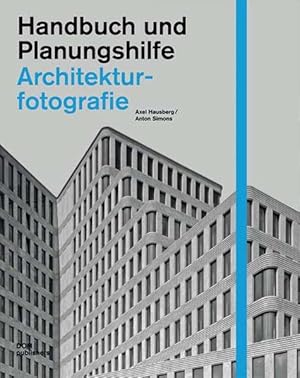 Immagine del venditore per Architekturfotografie. Handbuch und Planungshilfe venduto da Berliner Bchertisch eG