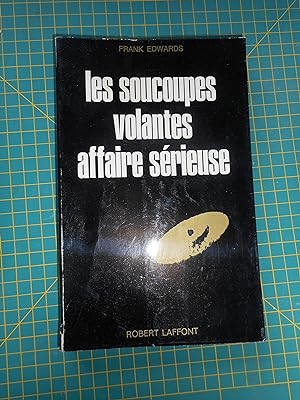Seller image for Les soucoupes volantes affaire serieuse for sale by Frederic Delbos