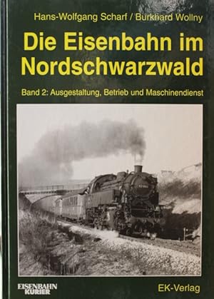 Bild des Verkufers fr Die Eisenbahn im Nordschwarzwald; Teil: Band 2., Ausgestaltung, Betrieb und Maschinendienst. unter Mitarb. von Wilfried Biedenkopf und Dieter Fuchs / Sdwestdeutsche Eisenbahngeschichte ; Bd. 10 zum Verkauf von Antiquariat Heubeck