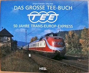 Das große TEE-Buch 50 Jahre Trans-Europ-Express
