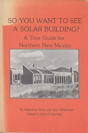 So You Want to See a Solar Building: A Tour Guide For Northern New Mexico.