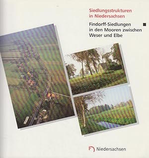 Findorff-Siedlungen in den Mooren zwischen Weser und Elbe. [Hrsg.: Niedersächsischer Sozialminist...