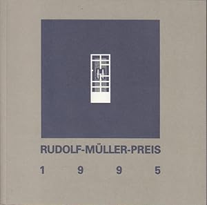 Rudolf- Müller- Preis 1995. Architektur - Städtebau - Freie Arbeiten. Förderpreis für Studenten.