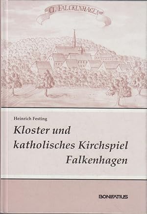 Kloster und katholisches Kirchspiel Falkenhagen. Heinrich Festing