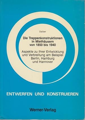 Die Treppenkonstruktionen in Miethäusern von 1850 bis 1940 : Aspekte zu ihrer Entwicklung u. Verb...
