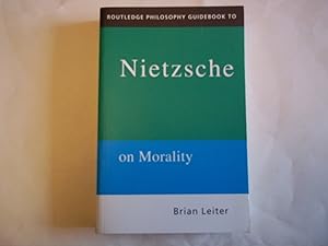 Imagen del vendedor de The Routledge Philosophy Guidebook to Nietzsche On Morality (Routledge Philosophy GuideBooks) a la venta por Carmarthenshire Rare Books