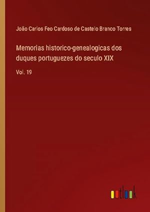 Image du vendeur pour Memorias historico-genealogicas dos duques portuguezes do seculo XIX mis en vente par BuchWeltWeit Ludwig Meier e.K.