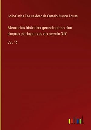 Image du vendeur pour Memorias historico-genealogicas dos duques portuguezes do seculo XIX mis en vente par BuchWeltWeit Ludwig Meier e.K.
