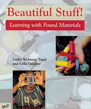 Seller image for Beautiful Stuff!: Learning with Found Materials for sale by WeBuyBooks