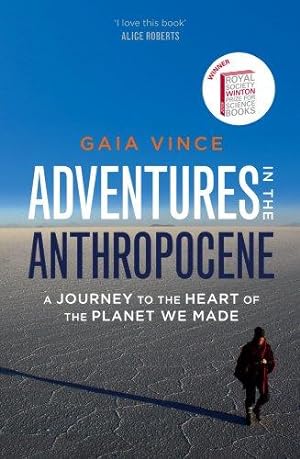 Bild des Verkufers fr Adventures in the Anthropocene: A Journey to the Heart of the Planet we Made zum Verkauf von WeBuyBooks