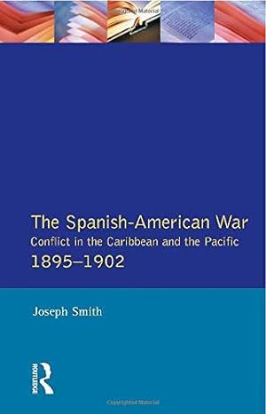 Bild des Verkufers fr The Spanish-American War 1895-1902: Conflict in the Caribbean and the Pacific (Modern Wars In Perspective) zum Verkauf von WeBuyBooks