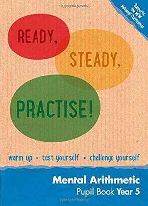 Image du vendeur pour Year 5 Mental Arithmetic Pupil Book: Maths KS2 (Ready, Steady, Practise!) mis en vente par WeBuyBooks