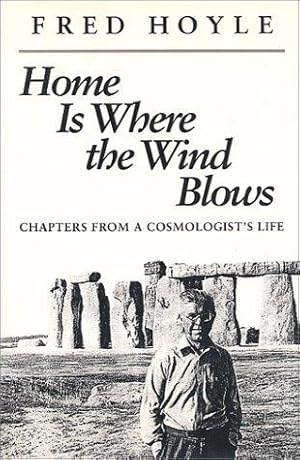 Immagine del venditore per Home is Where the Wind Blows: Chapters from a Cosmologist's Life venduto da WeBuyBooks