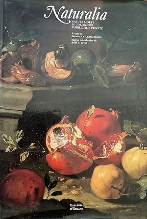 Naturalia. Nature morte in collezioni pubbliche e private.