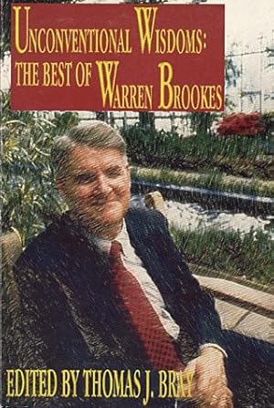 Bild des Verkufers fr Unconventional Wisdoms: The Best of Warren Brookes zum Verkauf von WeBuyBooks