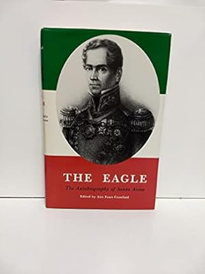 Seller image for The Eagle: The Autobiography of Santa Anna for sale by WeBuyBooks