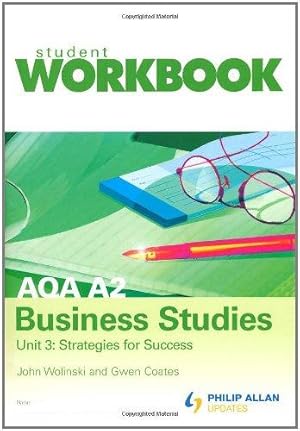 Seller image for AQA A2 Business Studies: Workbook, Single Copy Inspection Unit 3: Strategies for Success (AQA A2 Business Studies Workbook Unit 3: Strategies for Success) for sale by WeBuyBooks 2