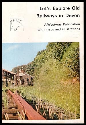 Let's Explore Old Railways in Devon by Arthur L Clamp 1950 -- A Westway Publication with maps and...