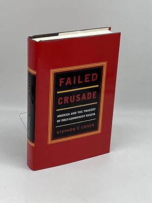 Image du vendeur pour Failed Crusade America and the Tragedy of Post-Communist Russia mis en vente par True Oak Books