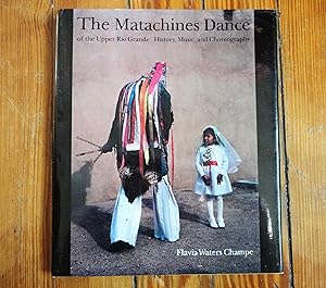 Seller image for The Matachines Dance of the Upper Rio Grande: History, Music and Choreography for sale by Spenlow & Jorkins