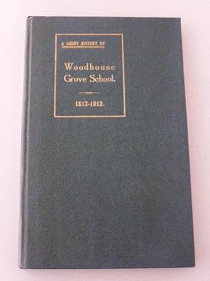 Woodhouse Grove School: a Brief Sketch of the History of the Groveunder the Old Foundation