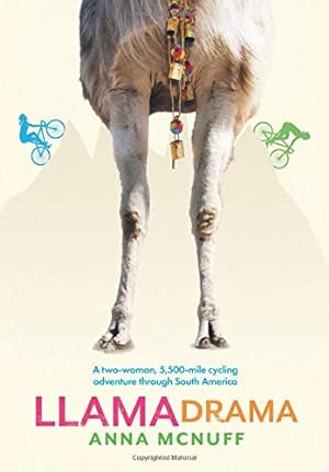 Seller image for Llama Drama: A two-woman, 5,500-mile cycling adventure through South America (3) (Anna's Adventures) for sale by WeBuyBooks
