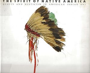 Bild des Verkufers fr The Spirit of Native America. Beauty and Mysticism in American Indian Art. zum Verkauf von Librairie Les Autodidactes - Aichelbaum