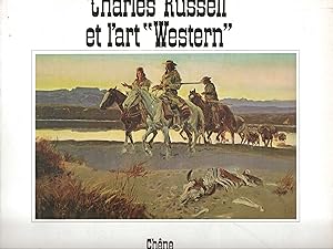 Bild des Verkufers fr Charles Russel et l'art " Western ". zum Verkauf von Librairie Les Autodidactes - Aichelbaum