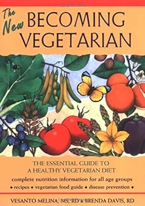 Seller image for The New Becoming Vegetarian: The Essential Guide To A Healthy Vegetarian Diet for sale by ZBK Books