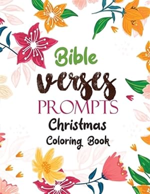 Seller image for Bible Verses Prompts: Christmas Coloring Book, A Christian Coloring Book gift card alternative, Good Vibes relaxation and Inspiration for sale by GreatBookPrices