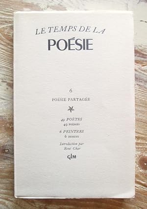 Seller image for Le temps de la posie n 6.- Posie partage: 49 potes, 49 pomes; 6 peintres, 6 dessins. Introduction par Ren Char. for sale by Dj Jadis