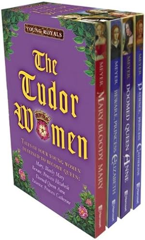 Seller image for The Tudor Women: Tales of Four Young Women Destined to Become Queen: Mary, Bloody Mary / Deware, Princess Elizabeth / Doomed Queen Ame / Patience, Princess Catherine (Young Royals) for sale by Books for Life