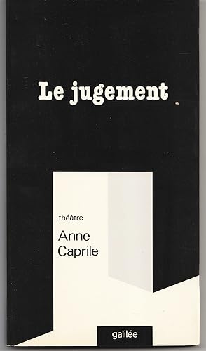 Le jugement. Théâtre. Comédie dramatique en quatre actes.