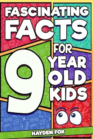 Seller image for Fascinating Facts For 9 Year Old Kids: Explore the Wonders of the Universe With This Mind-Boggling Trivia Book For Tween Boys and Girls for sale by 2nd Life Books